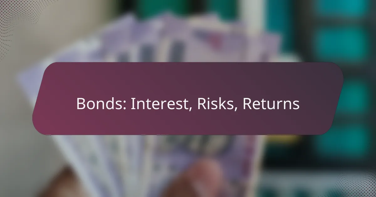 Bonds: Interest, Risks, Returns