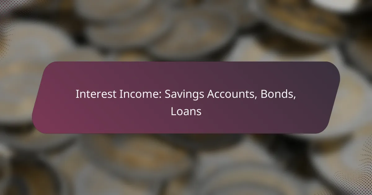Interest Income: Savings Accounts, Bonds, Loans