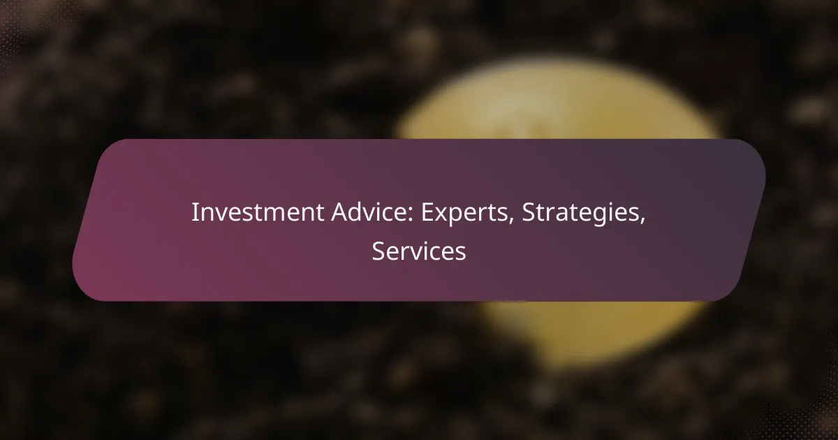 Investment Advice: Experts, Strategies, Services