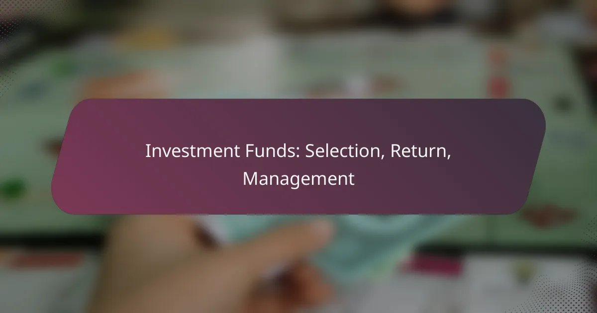 Investment Funds: Selection, Return, Management