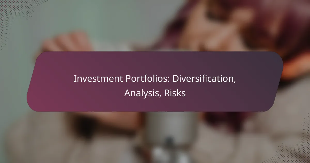 Investment Portfolios: Diversification, Analysis, Risks