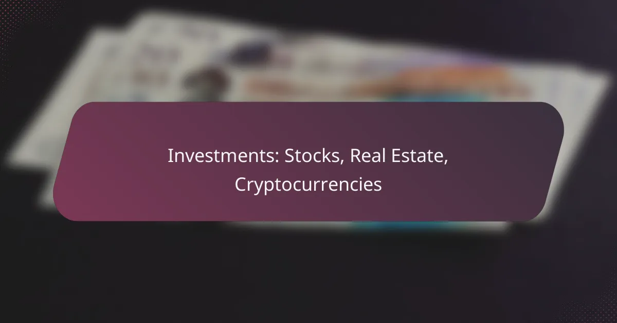 Investments: Stocks, Real Estate, Cryptocurrencies