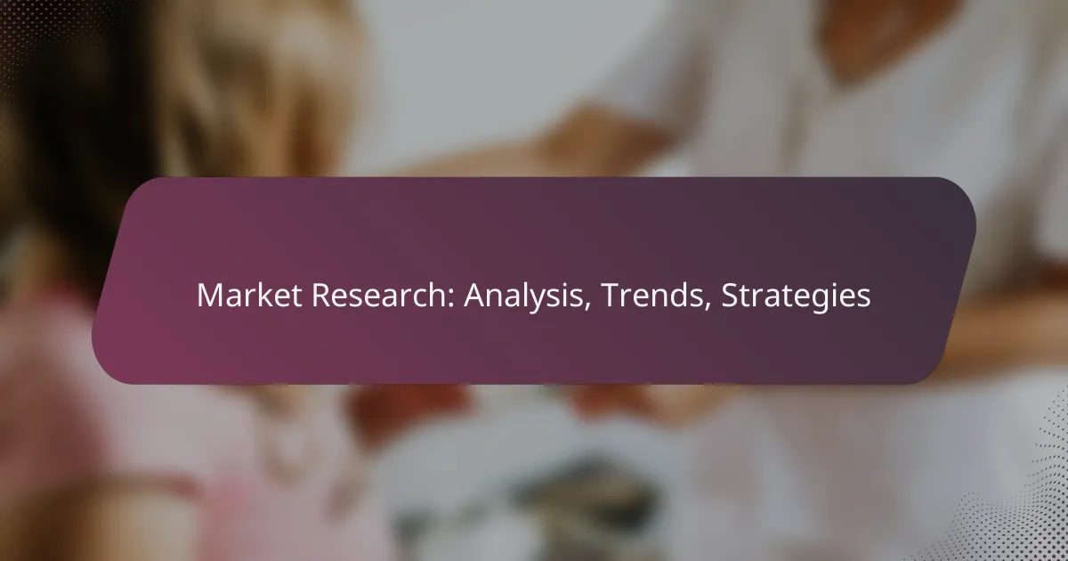 Market Research: Analysis, Trends, Strategies