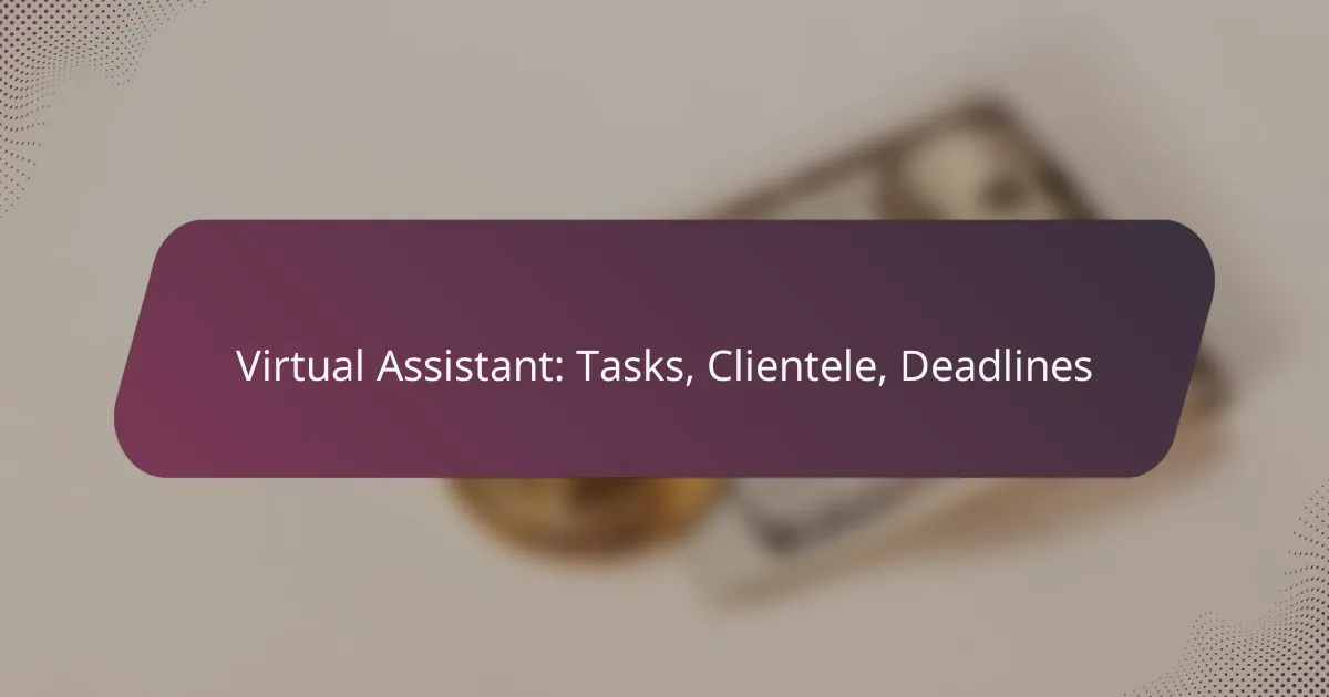Virtual Assistant: Tasks, Clientele, Deadlines