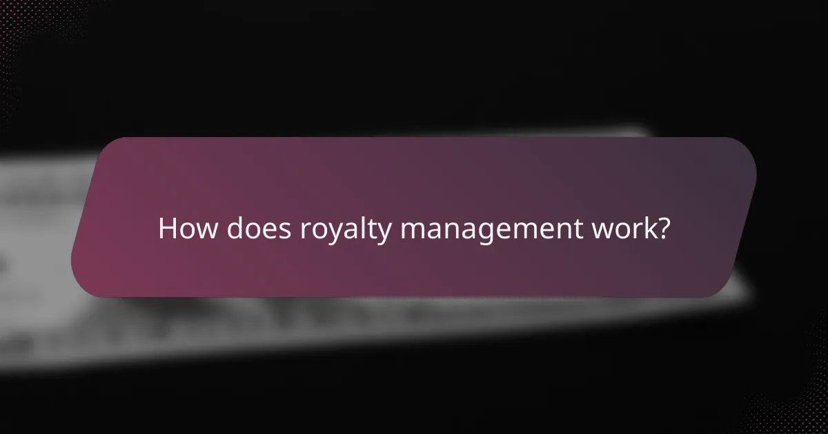 How does royalty management work?