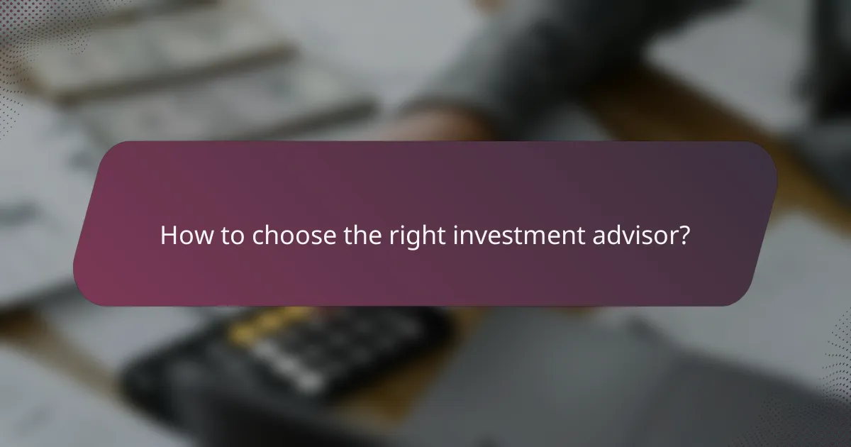 How to choose the right investment advisor?