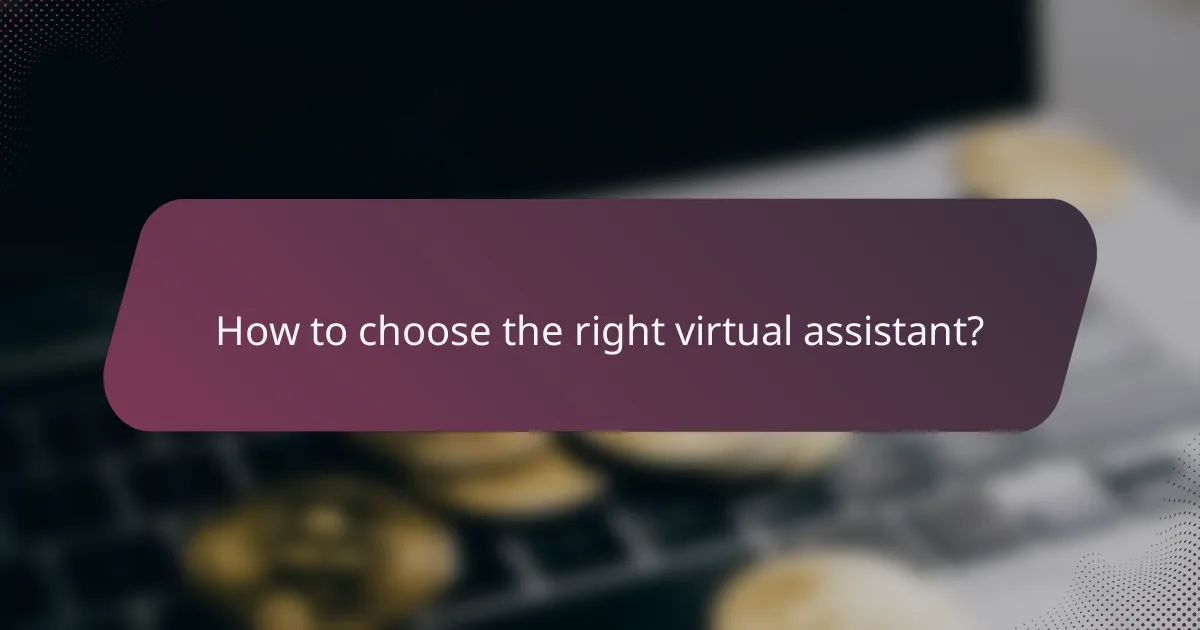How to choose the right virtual assistant?