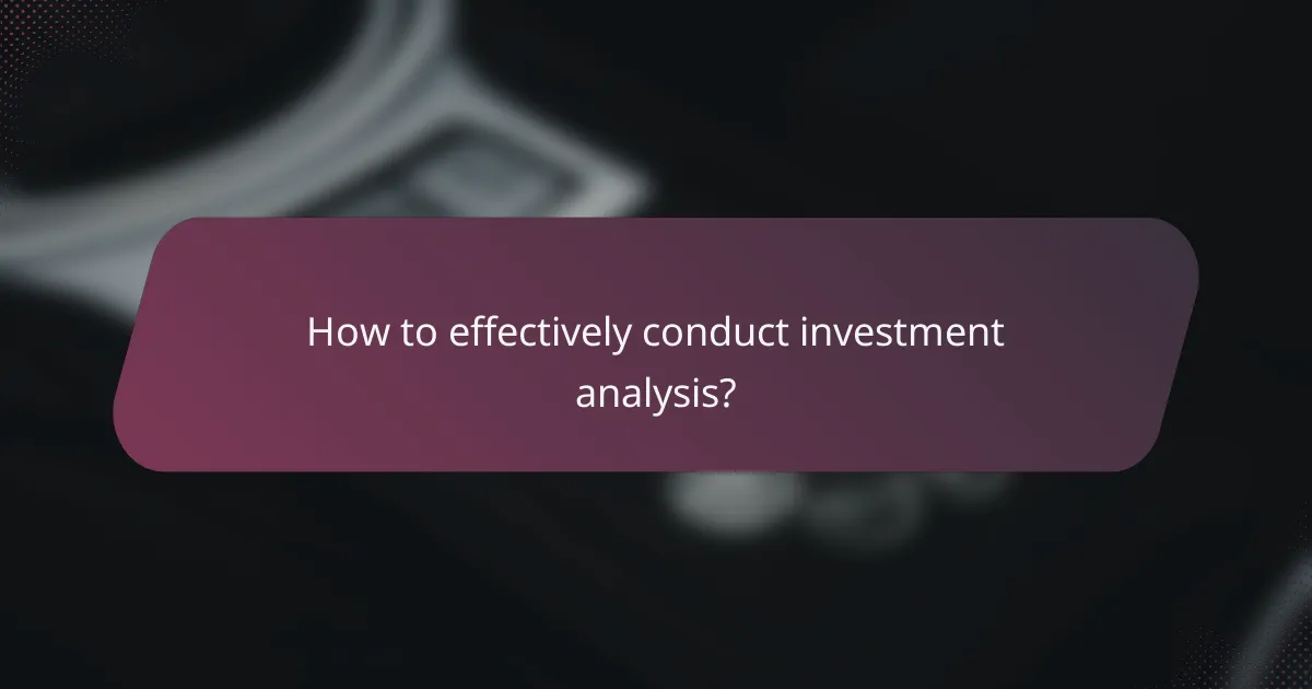 How to effectively conduct investment analysis?