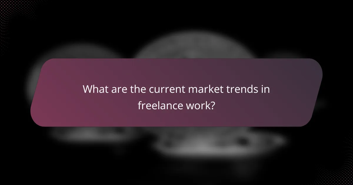 What are the current market trends in freelance work?