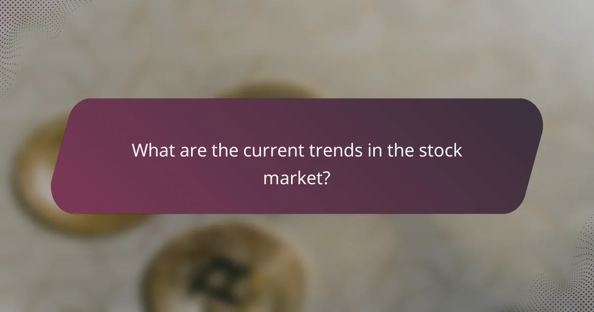 What are the current trends in the stock market?