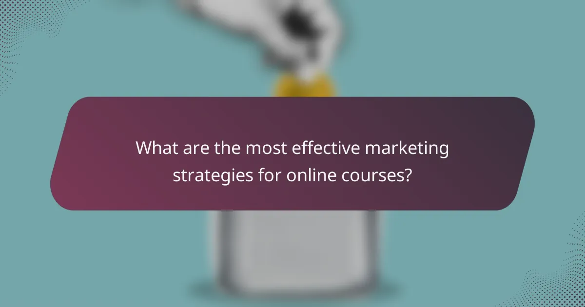 What are the most effective marketing strategies for online courses?