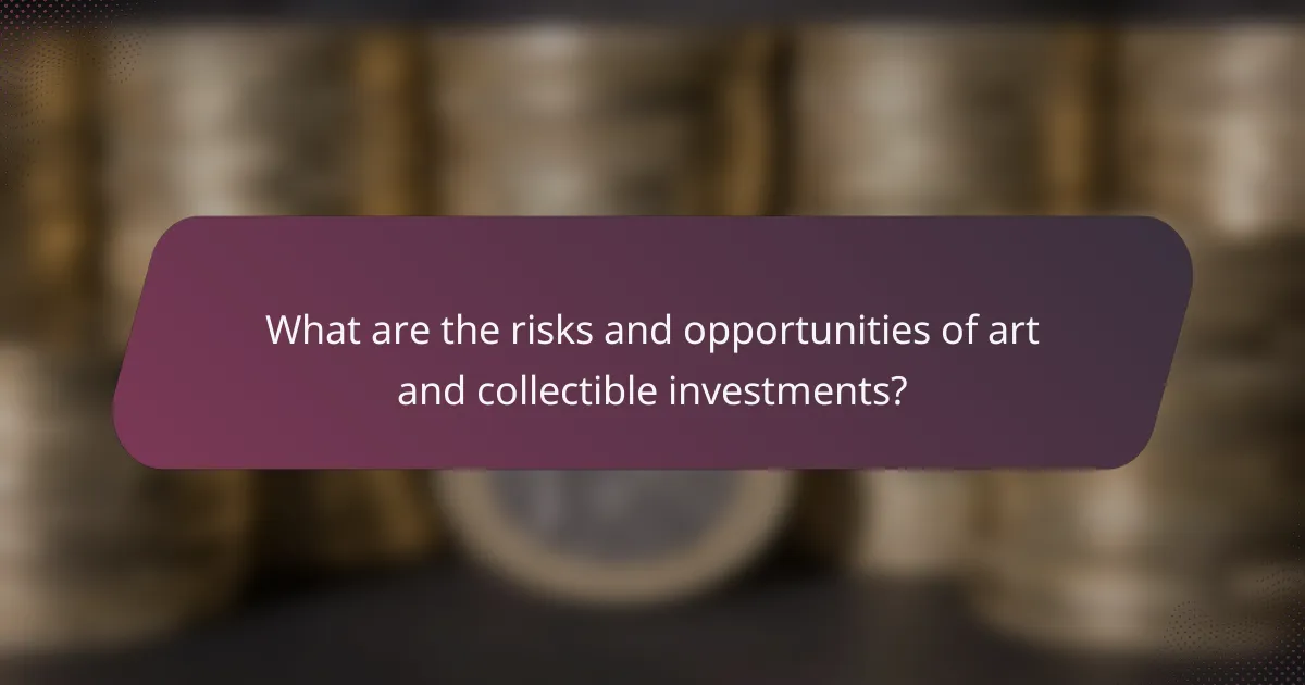 What are the risks and opportunities of art and collectible investments?