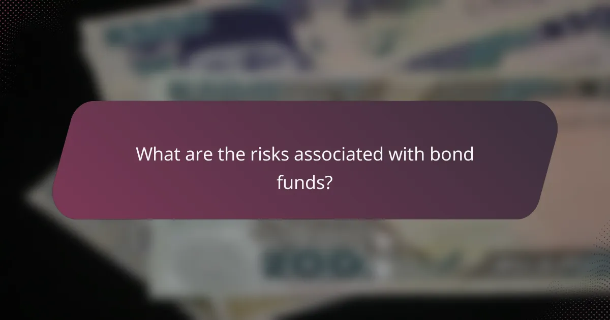 What are the risks associated with bond funds?