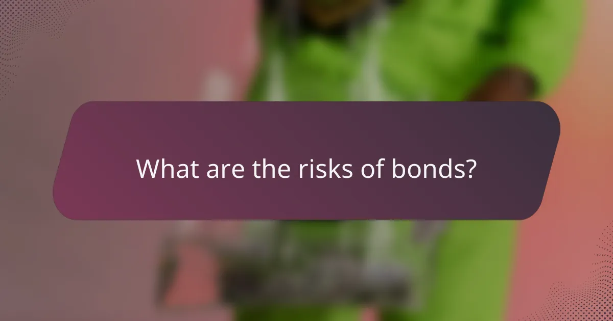 What are the risks of bonds?