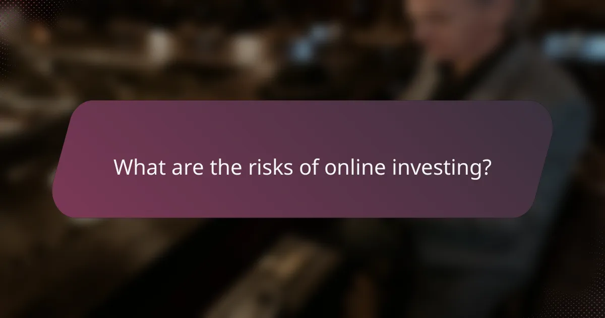 What are the risks of online investing?