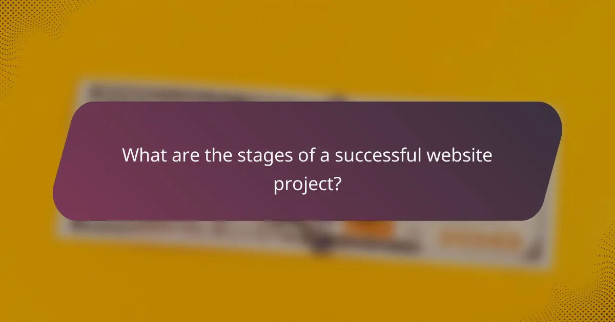What are the stages of a successful website project?
