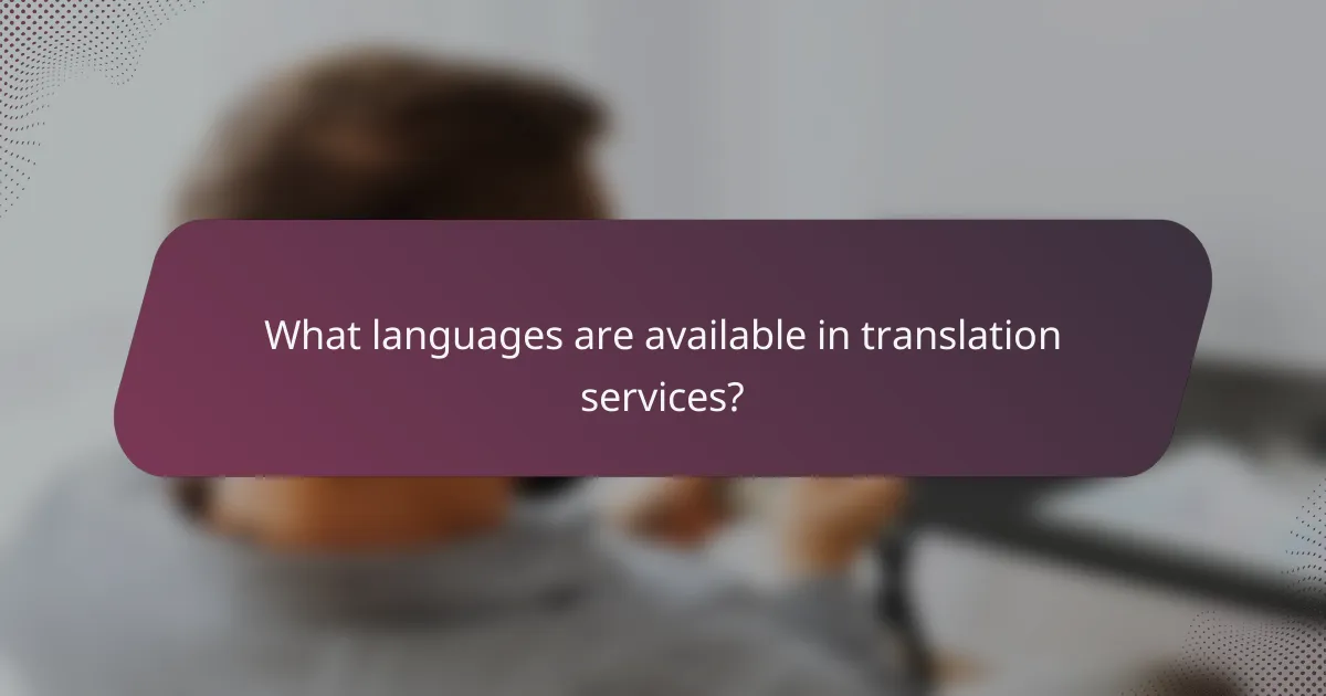 What languages are available in translation services?