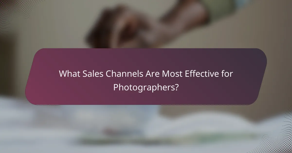 What Sales Channels Are Most Effective for Photographers?